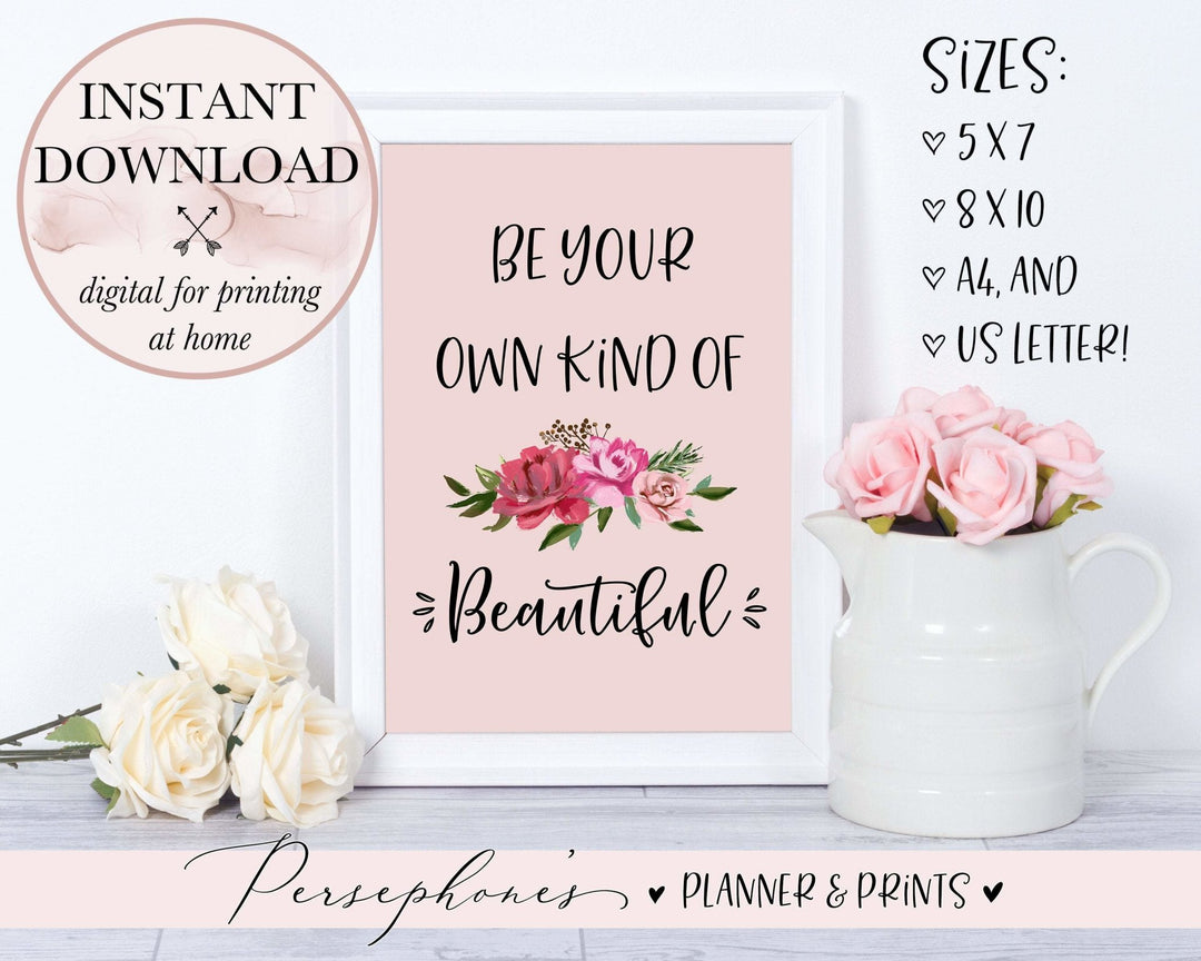 Be Beautiful Floral Printable - Persephone's Boutique