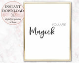 You Are Magick Printable - Persephone's Boutique